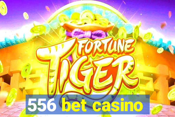 556 bet casino